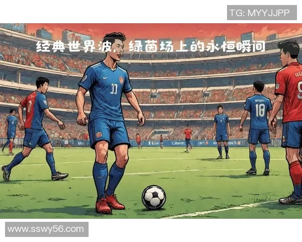 足球巨星精彩瞬间集锦领略绿茵场上的辉煌与激情 足球巨星精彩瞬间集锦领略绿茵场上的辉煌与激情